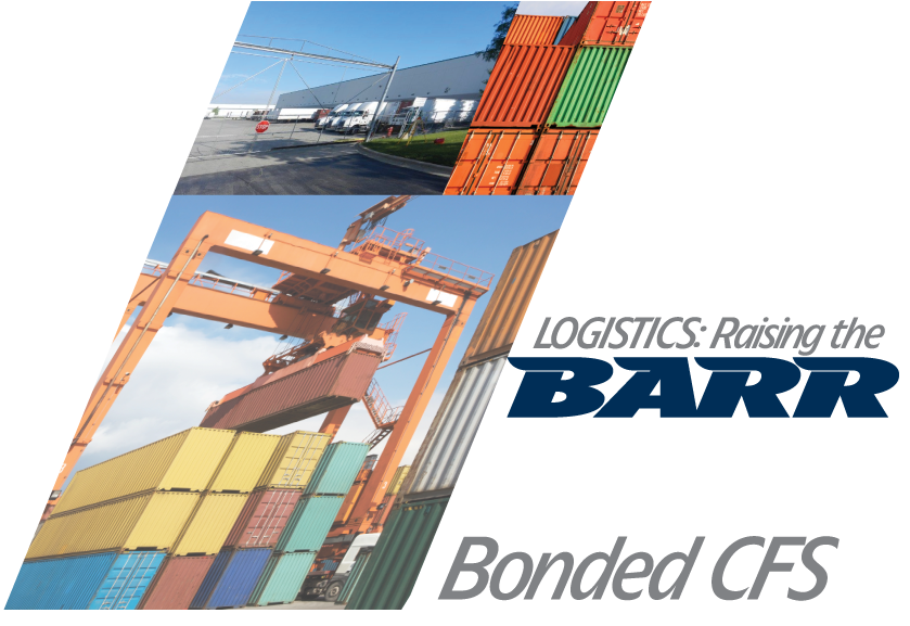 BARR FREIGHT SYSTEM - Bonded CFS | U.S. Customs Bonded Container Freight Station CFS, enabling the bonded handling of international shipments. Green light Barr Freight System today!